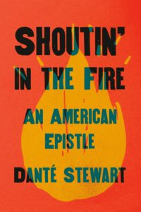 Shoutin' in the Fire (by Danté Stewart) book cover